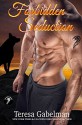 Forbidden Seduction - Teresa Gabelman