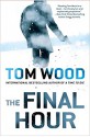 The Final Hour (Victor) - Tom Wood