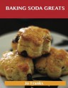 Baking Soda Greats: Delicious Baking Soda Recipes, The Top 74 Baking Soda Recipes - Jo Franks