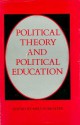 Political Theory And Political Education - Melvin Richter