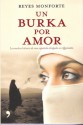 Un Burka por Amor - Reyes Monforte