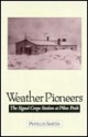 Weather Pioneers: The Signal Corps Station At Pike'S Peak - Phyllis Smith