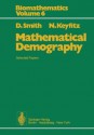 Mathematical Demography: Selected Papers (Biomathematics) - D. Smith, N. Keyfitz