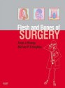 The Flesh and Bones of Surgery - Aneel Bhangu, Michael R B Keighley