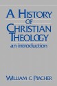 A History of Christian Theology: An Introduction - William C. Placher