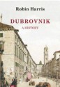 Dubrovnik: A History - Robin Harris