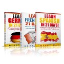 Spanish, French, German! - Learn Spanish, French Or German In 21 DAYS - Henry Ray, Spanish, German, French