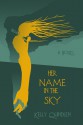 Her Name in the Sky - Kelly Quindlen