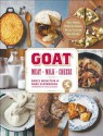 Goat: Meat, Milk, Cheese - Bruce Weinstein, Mark Scarbrough, Marcus Nilsson