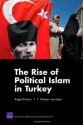 The Rise of Political Islam in Turkey - Angel Rabasa, Stephen F. Larrabee