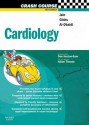 Crash Course: Cardiology: Cardiology - Ajay Jain, Matthew Ginks, Daniel Horton-Szar