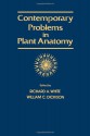 Contemporary Problems in Plant Anatomy - Richard A. White, William C. Dickison