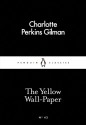 The Yellow Wall-Paper - Charlotte Perkins Gilman