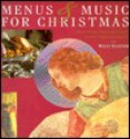 Menus and Music for Christmas: Traditional Christmas Carols, Classic Christmas Recipes, with CD - Willi Elsener, Anton Edelmann