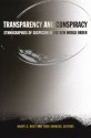 Transparency and Conspiracy: Ethnographies of Suspicion in the New World Order - Harry G. West, Todd Sanders, Laurel Kendall, Misty L. Bastian