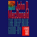 The Deep Blue Good-By: A Travis McGee Novel, Book 1 - Robert Petkoff, John D. MacDonald