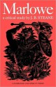 Marlowe: A Critical Study - J.B. Steane