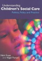 Understanding Children's Social Care: Politics, Policy and Practice - Nigel Parton, Nick Frost