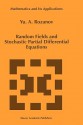 Random Fields and Stochastic Partial Differential Equations - Y.A. Rozanov, Yu A. Rozanov