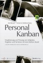 Personal Kanban: Visualisierung und Planung von Aufgaben, Projekten und Terminen mit dem Kanban-Board (German Edition) - Jim Benson, Tonianne DeMaria Barry, Meike Mertsch