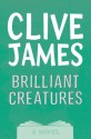 Brilliant Creatures (Picador Books) - Clive James