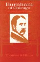 Burnham of Chicago: Architect and Planner - Thomas S. Hines