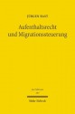 Aufenthaltsrecht und Migrationssteuerung - Jürgen Bast