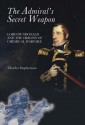 The Admiral's Secret Weapon: Lord Dundonald and the Origins of Chemical Warfare - Charles Stephenson