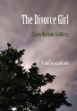 The Divorce Girl: A Story of Art and Soul - Caryn Mirriam-Goldberg