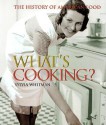 What's Cooking?: The History Of American Food - Sylvia Whitman, Trish Marx