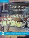 Cicero and the Roman Republic (Greece and Rome: Texts and Contexts) - John Murrell