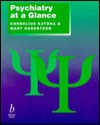 Psychiatry at a Glance (At a Glance (Blackwell)) - Cornelius L. E. Katona, Mary M. Robertson