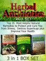 Herbal Antibiotics Box Set: Top 35 Most Helpful Natural Remedies to Protect and Cure You from Illness, Destroy Superbugs plus Improve Your Health (Herbal ... Box Set, herbal antibiotics and antivirals) - Michael King, Debra Brooks, Tina Fisher