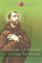 Francis of Assisi: Living Fortitude - Ave Maria Press, Mike Amodei