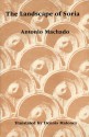 Landscape of Soria: Poems by Antonio Machado - Antonio Machado, Dennis Maloney