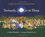 Seriously, Just Go to Sleep - Adam Mansbach, Ricardo Cortés