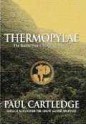 Thermopylae: The Battle That Changed the World - Paul Anthony Cartledge