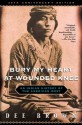 Bury My Heart at Wounded Knee: An Indian History of the American West - Dee Brown