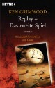 Replay - Das zweite Spiel: Roman - Mit einem Vorwort von John Grant (German Edition) - Ken Grimwood