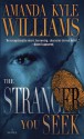 The Stranger You Seek - Amanda Kyle Williams