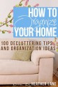 How to Organize Your Home: 101 Decluttering Tips and Organization Ideas - Heather Lane, How to Organize Guru