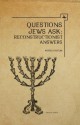 Questions Jews Ask: Reconstructionist Answers - Mordecai M. Kaplan