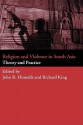 Religion and Violence in South Asia: Theory and Practice - John Hinnells