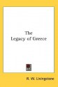 The Legacy of Greece - Richard Winn Livingstone