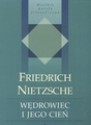 Wędrowiec i jego cień - Friedrich Nietzsche