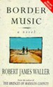 Border Music - Robert James Waller