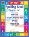 Spelling Book: Words Most Needed Plus Phonics by Dr. Fry - Edward B. Fry