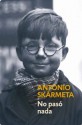 No pasó nada (Spanish Edition) - Antonio Skármeta