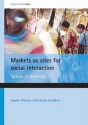 Markets as sites for social interaction: Spaces of diversity - Sophie Watson, Sophie Watson