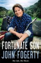 Fortunate Son: My Life, My Music - John Fogerty